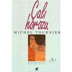 ÇALI HOROZU - MICHEL TOURNIER