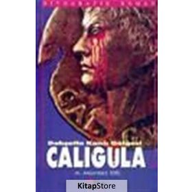 CALIGULA DEHŞETİN KANLI GÖLGESİ - A. MÜMTAZ İDİL