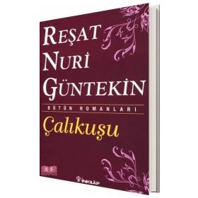 Çalıkuşu- Bütün Eserleri 1 Reşat Nuri Güntekin