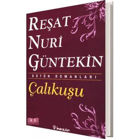 Çalıkuşu- Bütün Eserleri 1 Reşat Nuri Güntekin