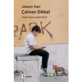 Çalınan Dikkat - Johann Hari - Metis Yayınları