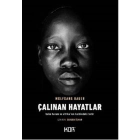 Çalınan Hayatlar - Boko Haram ve Afrika'nın Kalbindeki Terör - Wolfgang Bauer