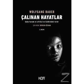 Çalınan Hayatlar - Boko Haram ve Afrika'nın Kalbindeki Terör - Wolfgang Bauer