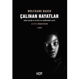 Çalınan Hayatlar - Boko Haram ve Afrika'nın Kalbindeki Terör - Wolfgang Bauer