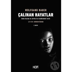 Çalınan Hayatlar - Boko Haram ve Afrika'nın Kalbindeki Terör - Wolfgang Bauer