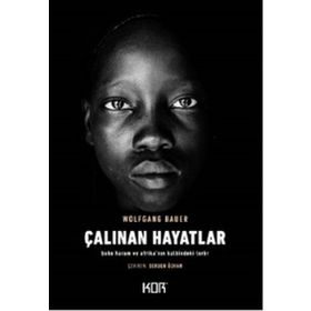 Çalınan Hayatlar - Boko Haram ve Afrika'nın Kalbindeki Terör - Wolfgang Bauer