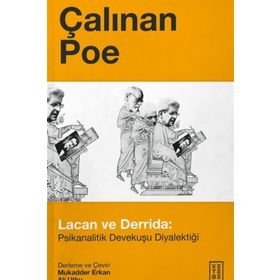 ÇALINAN POE PSIKANALITIK DEVEKUŞU DIYALEKTIĞI - JACQUES DERRIDA; JACQUES LACAN