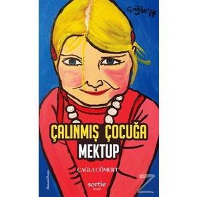 Çalınmış Çocuğa Mektup - Çağla Cömert