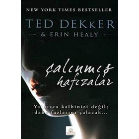 ÇALINMIŞ HAFIZALAR - TED DEKKER;ERIN HEALY