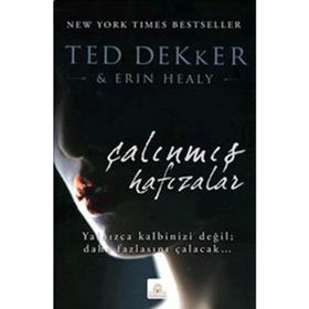 ÇALINMIŞ HAFIZALAR - TED DEKKER;ERIN HEALY
