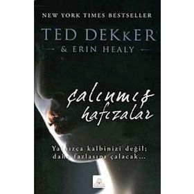 ÇALINMIŞ HAFIZALAR - TED DEKKER;ERIN HEALY