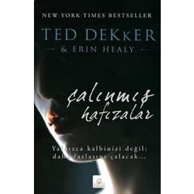 ÇALINMIŞ HAFIZALAR - TED DEKKER;ERIN HEALY