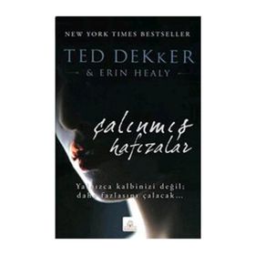 ÇALINMIŞ HAFIZALAR - TED DEKKER;ERIN HEALY