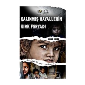 Çalınmış Hayallerin Kırk Feryadı - kollektif