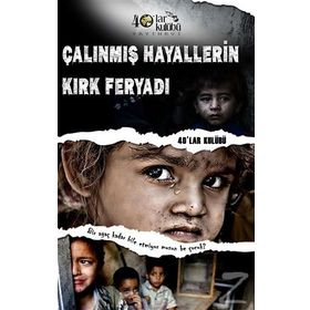 Çalınmış Hayallerin Kırk Feryadı - kollektif
