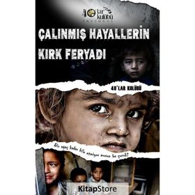 Çalınmış Hayallerin Kırk Feryadı - kollektif
