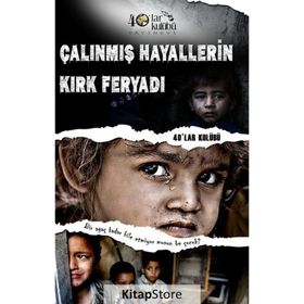 Çalınmış Hayallerin Kırk Feryadı - kollektif