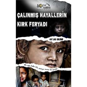 Çalınmış Hayallerin Kırk Feryadı - kollektif