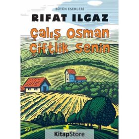 ÇALIŞ OSMAN ÇİFTLİK SENIN - RIFAT ILGAZ