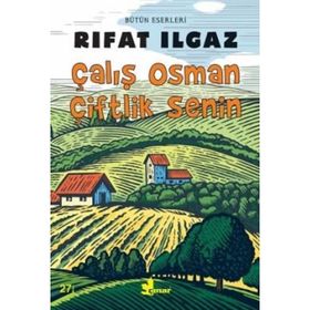 ÇALIŞ OSMAN ÇİFTLİK SENIN - RIFAT ILGAZ