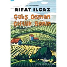 ÇALIŞ OSMAN ÇİFTLİK SENIN - RIFAT ILGAZ