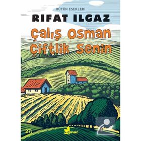 ÇALIŞ OSMAN ÇİFTLİK SENIN - RIFAT ILGAZ