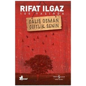 ÇALIŞ OSMAN ÇİFTLİK SENIN - RIFAT ILGAZ