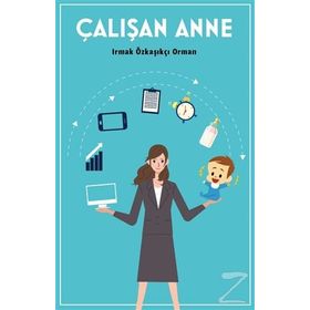 Çalışan Anne - Irmak Özkaşıkçı Orman