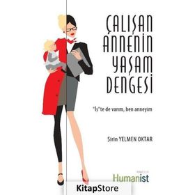 Çalışan Annenin Yaşam Dengesi - Şirin Yelmen Oktar