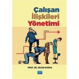 ÇALIŞAN İLİŞKİLERİ YÖNETİMİ - SELEN DOĞAN