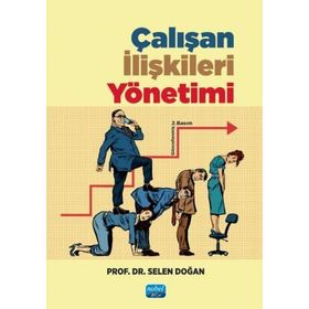 ÇALIŞAN İLİŞKİLERİ YÖNETİMİ - SELEN DOĞAN