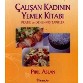 ÇALIŞAN KADININ YEMEK KİTABI - PIRIL ASLAN