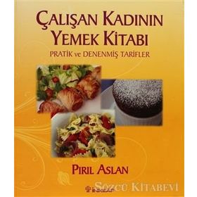ÇALIŞAN KADININ YEMEK KİTABI - PIRIL ASLAN