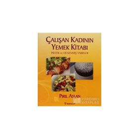 ÇALIŞAN KADININ YEMEK KİTABI - PIRIL ASLAN
