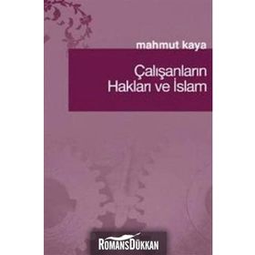 ÇALIŞANLARIN HAKLARI VE İSLAM - MAHMUT KAYA