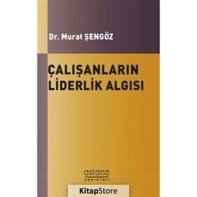 Çalışanların Liderlik Algısı - Murat Şengöz