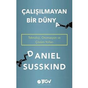 Çalışılmayan Bir Dünya - Daniel Susskind