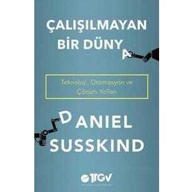 Çalışılmayan Bir Dünya - Daniel Susskind