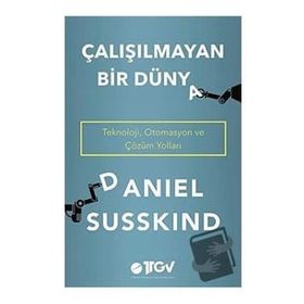 Çalışılmayan Bir Dünya - Daniel Susskind