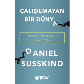 Çalışılmayan Bir Dünya - Daniel Susskind