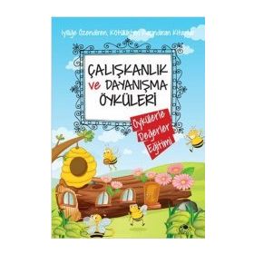 ÇALIŞKANLIK VE DAYANIŞMA ÖYKÜLERI - SAIDE NUR DIKMEN