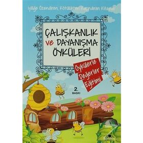 ÇALIŞKANLIK VE DAYANIŞMA ÖYKÜLERI - SAIDE NUR DIKMEN