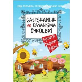 ÇALIŞKANLIK VE DAYANIŞMA ÖYKÜLERI - SAIDE NUR DIKMEN