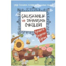 ÇALIŞKANLIK VE DAYANIŞMA ÖYKÜLERI - SAIDE NUR DIKMEN