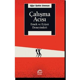 Çalışma Acısı - Uğur Şahin Umman