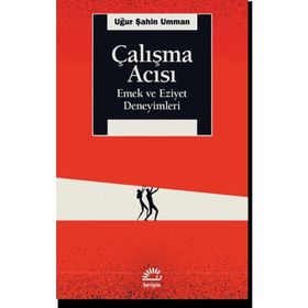 Çalışma Acısı - Uğur Şahin Umman