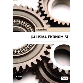 ÇALIŞMA EKONOMISI - KEMAL BİÇERLİ