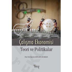 Çalışma Ekonomisi Teori ve Politikalar - Berrin Ceylan Ataman