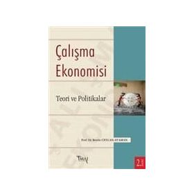 Çalışma Ekonomisi Teori ve Politikalar - Berrin Ceylan Ataman