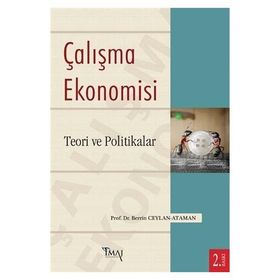 Çalışma Ekonomisi Teori ve Politikalar - Berrin Ceylan Ataman